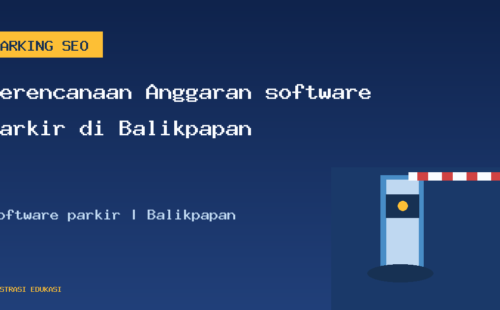 Perencanaan Anggaran software parkir di Balikpapan