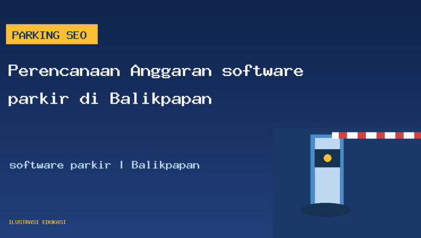 Perencanaan Anggaran software parkir di Balikpapan