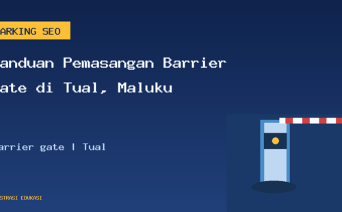 Panduan Pemasangan Barrier Gate di Tual, Maluku