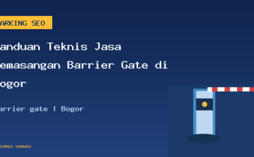 Panduan Teknis Jasa Pemasangan Barrier Gate di Bogor