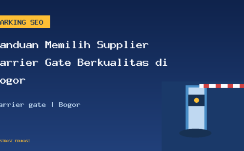 Panduan Memilih Supplier Barrier Gate Berkualitas di Bogor