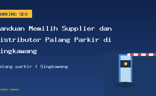 Panduan Memilih Supplier dan Distributor Palang Parkir di Singkawang