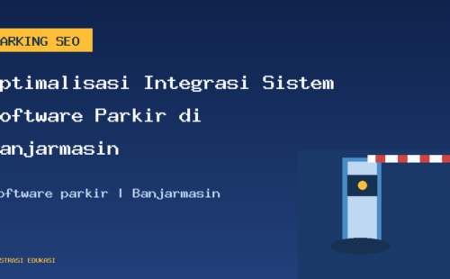 Optimalisasi Integrasi Sistem Software Parkir di Banjarmasin